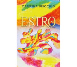 Estro di Caterina Uricchio,  2019,  Youcanprint