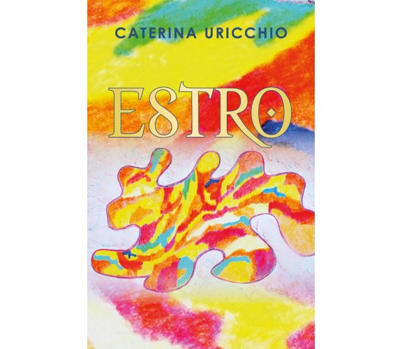 Estro di Caterina Uricchio,  2019,  Youcanprint