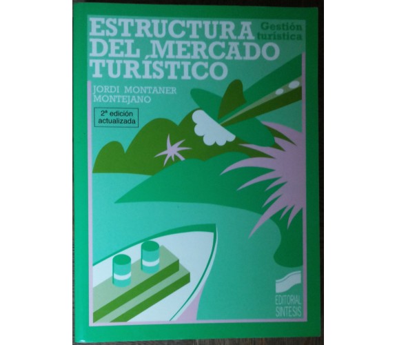 Estructura del mercado turístico - Montejano - Sintesis Editorial,2001 - R