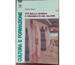 Età della tecnica e credibilità del valore - Gaetano Vittone - Bonanno,2008 - A