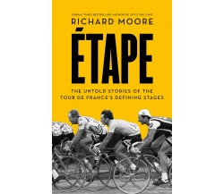 Etape - Richard Moore - HarperCollins Publishers,2015