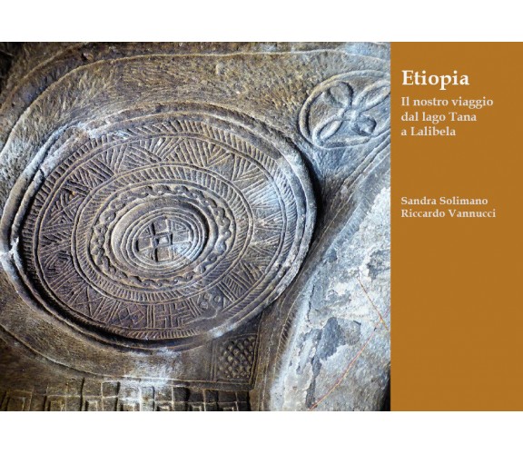 Etiopia. Il nostro viaggio dal lago Tana a Lalibela di Sandra Solimano, Riccardo