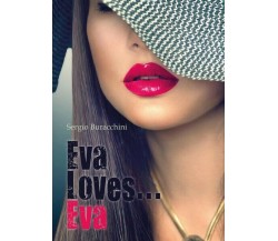 Eva Loves...Eva, di Sergio Buracchini,  2017,  Youcanprint - ER