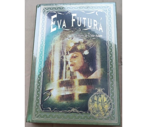 Eva futura di Villiers De L’Isle-adam,  2022,  Rba