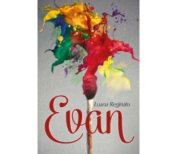 Evan	 di Luana Reginato,  2019,  Youcanprint