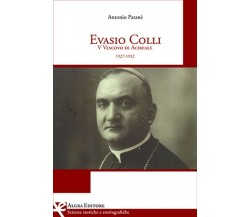 Evasio Colli V Vescovo di Acireale (1927-1932)	 di Antonio Patanè,  Algra Ed.