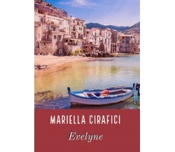 Evelyne	 di Maria Cirafici,  2018,  Youcanprint