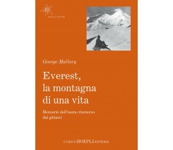 Everest, la montagna di una vita - George Mallory - Hoepli, 2018