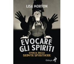 Evocare gli spiriti - Lisa Morton - Odoya, 2022