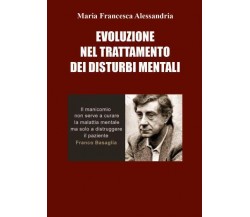 Evoluzione nel trattamento dei disturbi mentali di Maria Francesca Alessandria, 