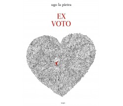 Ex voto. Ediz. illustrata di Ugo La Pietra,  2020,  Nuages