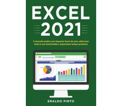 Excel 2021: Il manuale pratico per imparare Excel da zero, sbloccare tutte le su