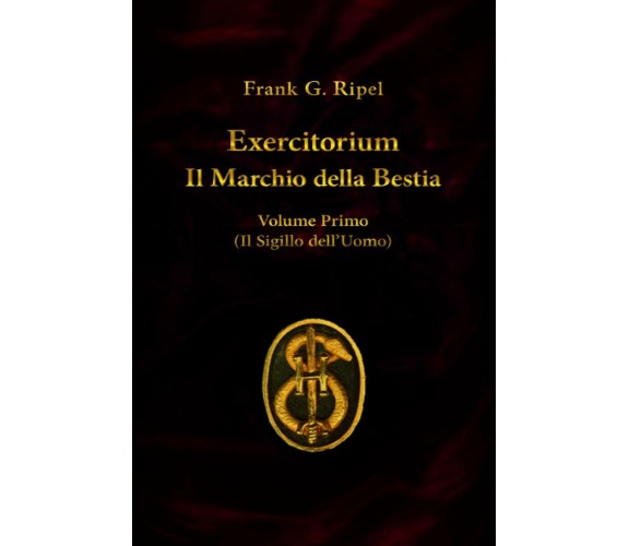 Exercitorium volume primo di Frank G. Ripel,  2020,  Indipendently Published