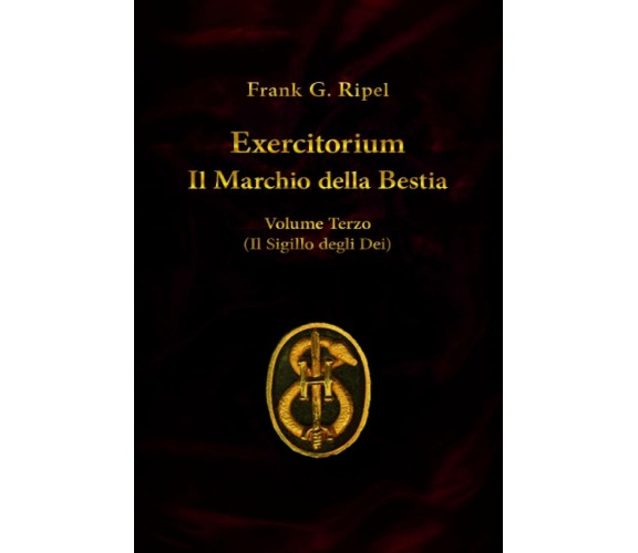 Exercitorium volume terzo di Frank G. Ripel,  2020,  Indipendently Published