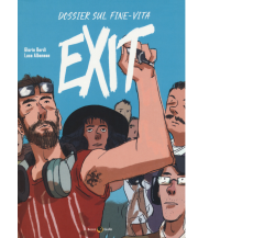 Exit. Dossier sul fine vita di Gloria Bardi, Luca Albanese,  2019,  Becco Giallo