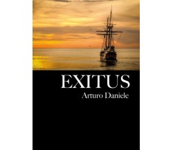 Exitus	 di Arturo Daniele,  2018,  Youcanprint