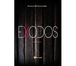 Exodos	 di Angelo Di Salvatore,  2015,  Youcanprint