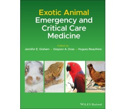 Exotic Animal Emergency and Critical Care Medicine - JE Graham - 2021
