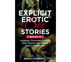 Explicit Erotic Sex Stories (2 Books in 1) di Jessica Dominate,  2021,  Youcanpr