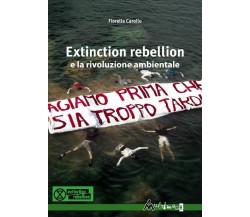 Extinction Rebellion e la rivoluzione ambientale di Fiorella Carollo, 2020, A