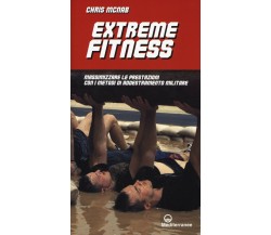 Extreme fitness - Chris McNab - Edizioni Mediterranee, 2017