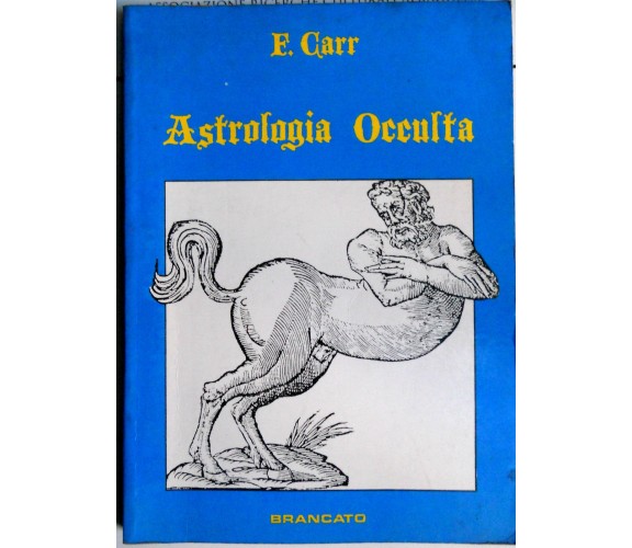 F. Carr ASTROLOGIA OCCULTA Tecniche segrete di alta magia - Brancato 1987