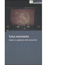 FALSO MOVIMENTO. di COLLETTIVO 7BLÙ - DeriveApprodi editore - 2005