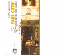 FARE CITTÀ di CARLO CELLAMARE - Elèuthera editore, 2008