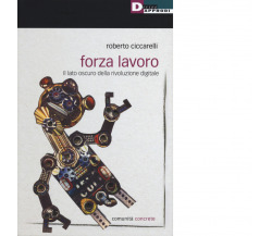  FORZA LAVORO di ROBERTO CICARELLI - DeriveApprodi editore, 2018