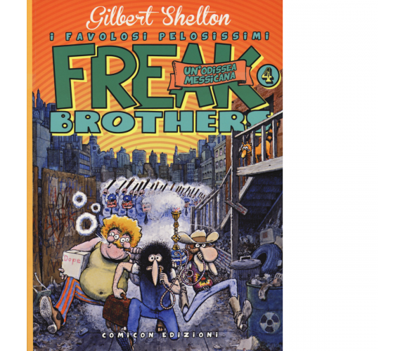 FREAK BROTHERS. UN'ODISSEA MESSICANA - Gilbert Shelton, Dave Sheridan  - 2022