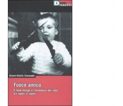 FUOCO AMICO. di GIANNI EMILIO SIMONETTI - DeriveApprodi editore, 2010
