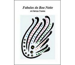 Fabulas da boa noite,  di Fabrizio Trainito,  2014,  Youcanprint - ER