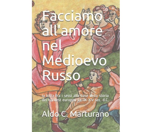 Facciamo all’amore nel Medioevo Russo la lotta fra i sessi alla base della stori