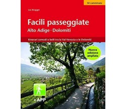 Facili passeggiate in Alto Adige - Leo Brugger - Tappeiner, 2018