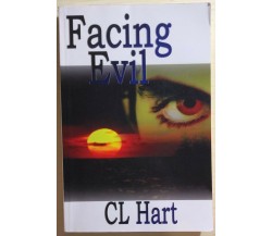 Facing evil di CL Hart, 2005, Pd Publishing, Inc.