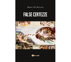 False certezze	 di Bruno J.r. Nicolaus,  2018,  Youcanprint
