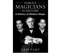 Famous Magicians in History - Sam Fury - SF Nonfiction Books, 2022