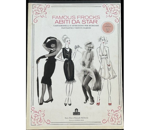 Famous frocks. Abiti da star. Cartamodelli e istruzioni per ricreare fantastici