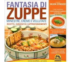 Fantasia di zuppe. Minestre, creme e vellutate di Silvia Strozzi,  2014,  Macro 