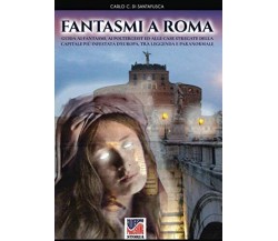 Fantasmi a Roma - Carlo Coriolano di Santafusca - Soldiershop, 2019