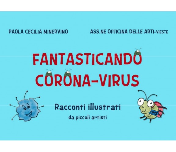 Fantasticando Coron Virus, Ass.ne Officina Delle Arti Vieste, 2021, Youcanprint