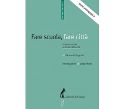 Fare scuola, fare città. Il lavoro sociale al tempo della crisi di Giovanni Zopp