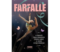 Farfalle.Le ragazze della ginnastica ritmica verso il sogno di una medaglia-2020