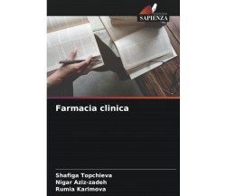 Farmacia clinica - Shafiga Topchieva, Nigar Aziz-zadeh, Rumia Karimova - 2021