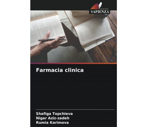 Farmacia clinica - Shafiga Topchieva, Nigar Aziz-zadeh, Rumia Karimova - 2021