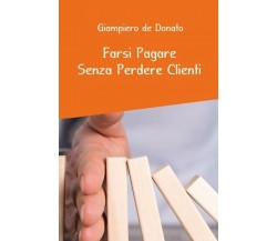 Farsi Pagare Senza Perdere Clienti,  2019,  Youcanprint - ER