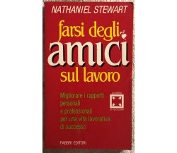 Farsi degli amici sul lavoro di Nathaniel Stewart,  1986,  Fabbri Editori