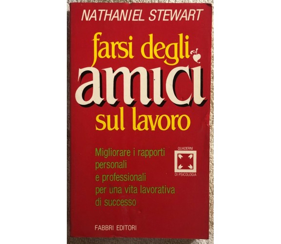 Farsi degli amici sul lavoro di Nathaniel Stewart,  1986,  Fabbri Editori