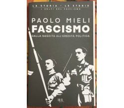 Fascismo. Dalla nascita all’eredità politica di Paolo Mieli, 2021, Rizzoli