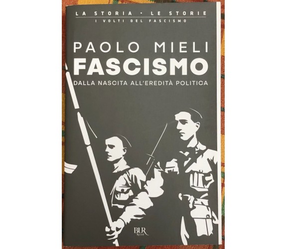 Fascismo. Dalla nascita all’eredità politica di Paolo Mieli, 2021, Rizzoli